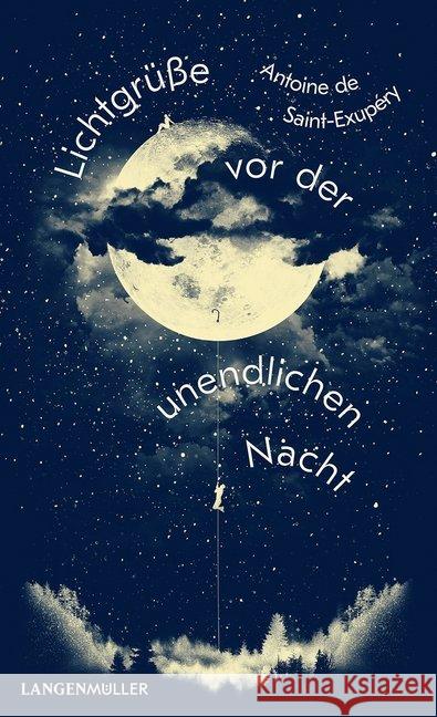 Lichtgrüße vor der unendlichen Nacht Saint-Exupéry, Antoine de 9783784435398 Langen/Müller - książka