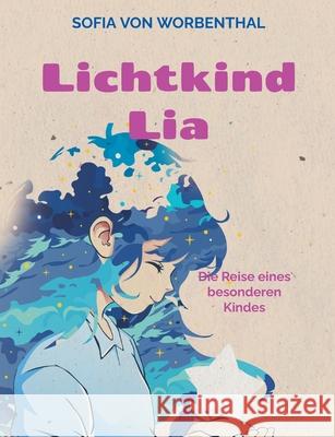 Lichtkind Lia: Die Reise eines besonderen Kindes Sofia Vo 9783819209994 Bod - Books on Demand - książka