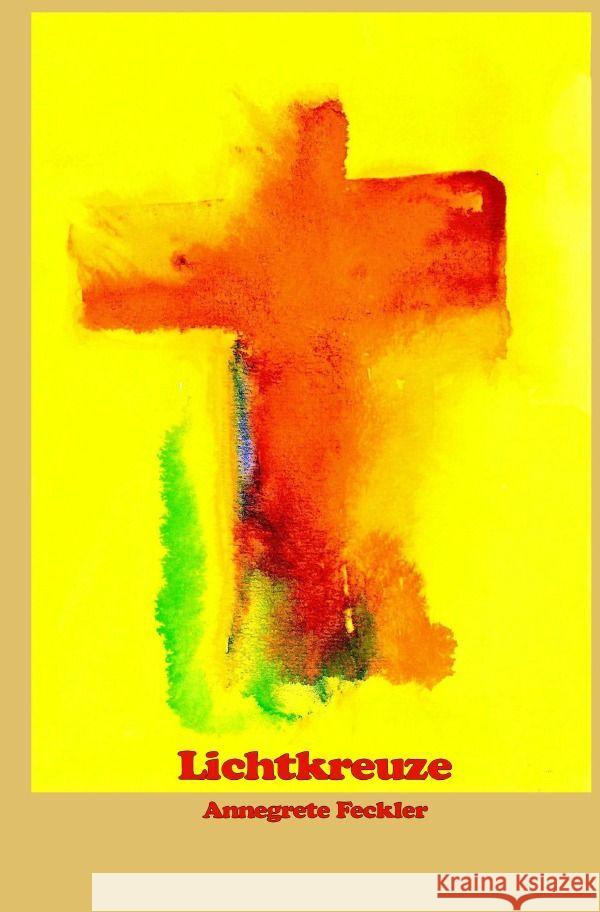 Lichtkreuze Feckler, Annegrete 9783757581084 epubli - książka
