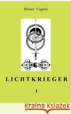 Lichtkrieger I: Band 1 - Helixion Vogelei, Heiner 9783837040654 Books on Demand - książka