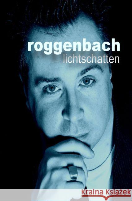 lichtschatten - die biografie Roggenbach, Dirk 9783741823602 epubli - książka