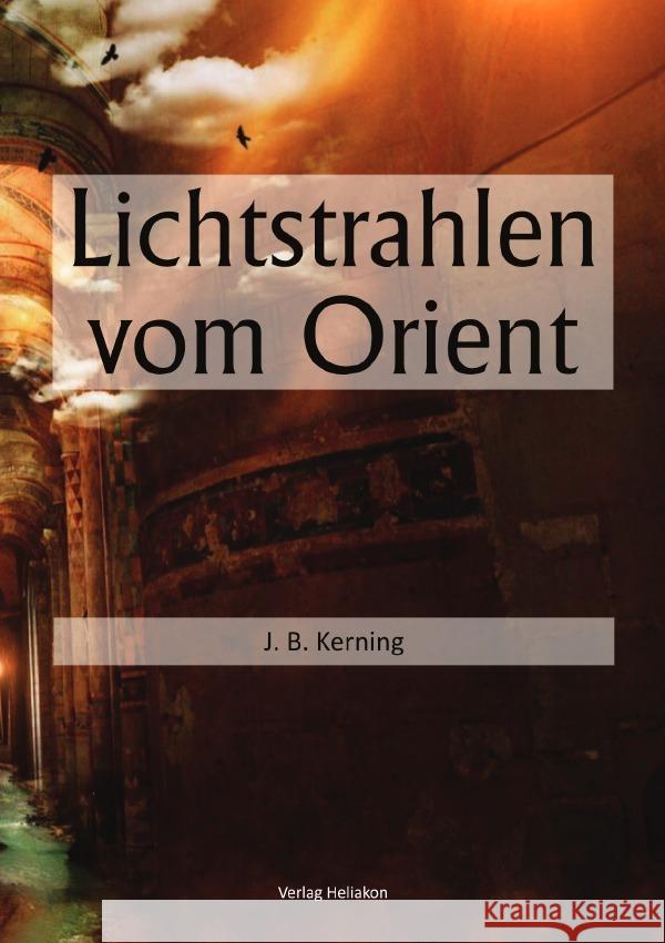 Lichtstrahlen vom Orient Kerning, J. B. 9783565108954 epubli - książka