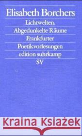Lichtwelten. Abgedunkelte Räume Borchers, Elisabeth 9783518123249 Suhrkamp - książka