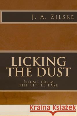 Licking the Dust J. a. Zilske 9781478303411 Createspace Independent Publishing Platform - książka