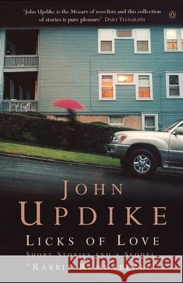 Licks of Love: Short Stories And a Sequel, 'Rabbit Remembered' John Updike 9780140298963  - książka