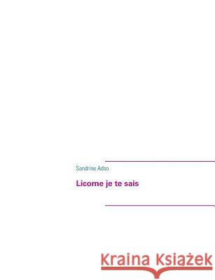 Licorne je te sais Sandrine Adso 9782322034185 Books on Demand - książka