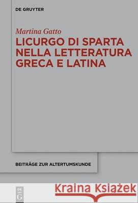 Licurgo Di Sparta Nella Letteratura Greca E Latina Martina Gatto 9783119149822 de Gruyter - książka