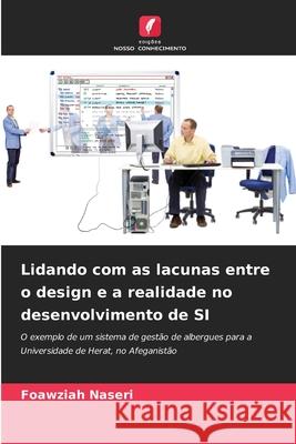 Lidando com as lacunas entre o design e a realidade no desenvolvimento de SI Naseri, Foawziah 9786209295645 Edições Nosso Conhecimento - książka