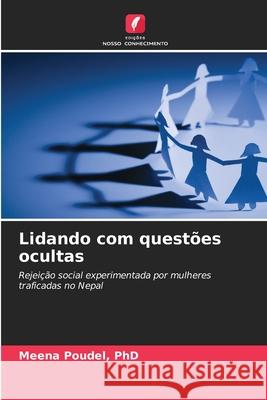 Lidando com questões ocultas Meena Poudel, PhD 9786203703481 Edicoes Nosso Conhecimento - książka