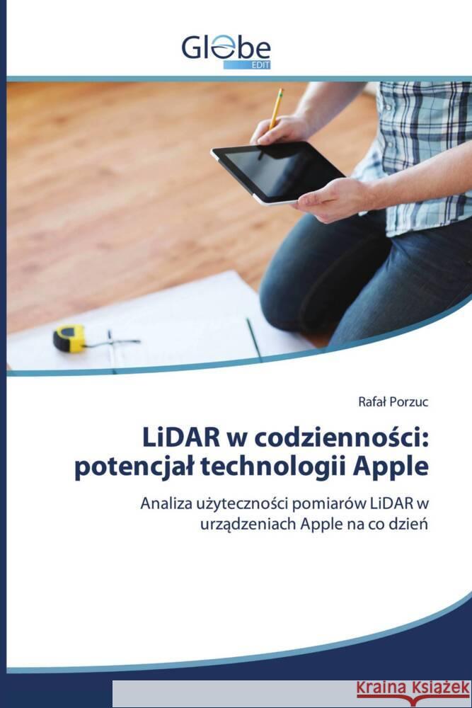 LiDAR w codziennosci: potencjal technologii Apple Porzuc, Rafal 9786206175377 GlobeEdit - książka