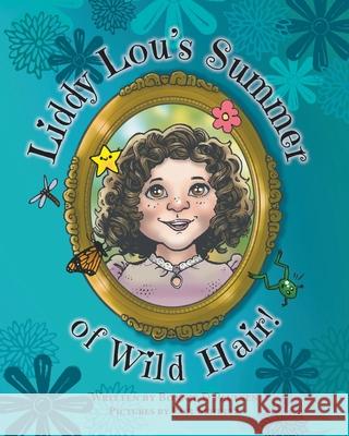 Liddy Lou's Summer of Wild Hair! Bonnie D. Paulsen Paul Schultz 9781039109810 FriesenPress - książka