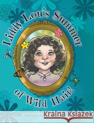 Liddy Lou's Summer of Wild Hair! Bonnie D. Paulsen Paul Schultz 9781039109827 FriesenPress - książka