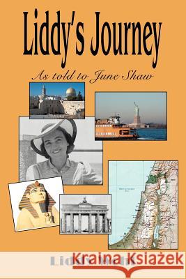 Liddy's Journey: As told to June Shaw Wohl, Liddy 9780595349494 iUniverse - książka