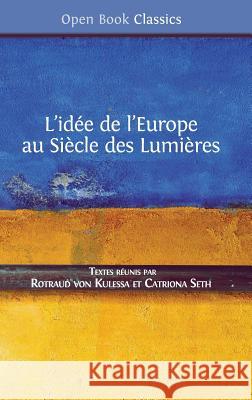 L'idée de l'Europe: au Siècle des Lumières Von Kulessa, Rotraud 9781783743445 Open Book Publishers - książka