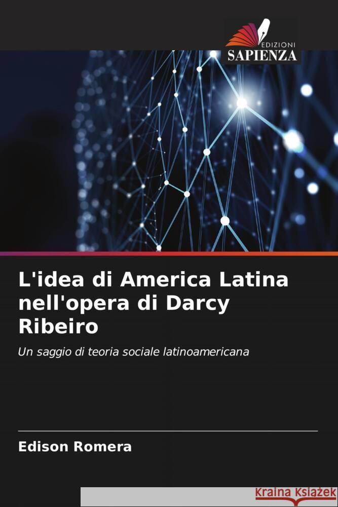 L'idea di America Latina nell'opera di Darcy Ribeiro Edison Romera 9786208092863 Edizioni Sapienza - książka