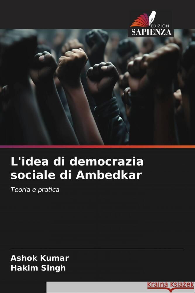 L'idea di democrazia sociale di Ambedkar Kumar, Ashok, Singh, Hakim 9786206298557 Edizioni Sapienza - książka