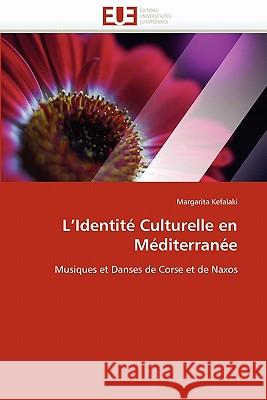 L''identité Culturelle En Méditerranée Kefalaki-M 9786131553554 Editions Universitaires Europeennes - książka