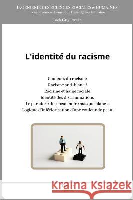 L'identite du racisme Guy Rostin Tack   9798386412661 Independently Published - książka