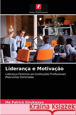 Liderança e Motivação Me Patrick Girukwayo 9786203353471 Edicoes Nosso Conhecimento - książka