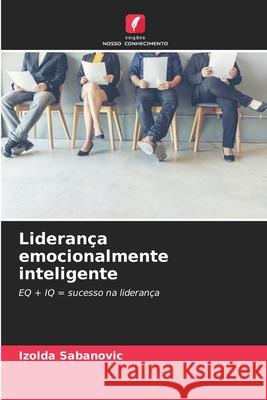 Liderança emocionalmente inteligente Sabanovic, Izolda 9786200730435 Edições Nosso Conhecimento - książka