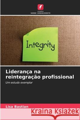Liderança na reintegração profissional Bastian, Lisa 9786202333191 Edições Nosso Conhecimento - książka