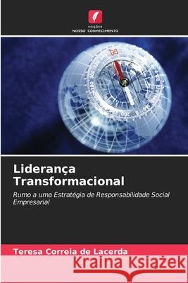 Liderança Transformacional Teresa Correia De Lacerda 9786203364316 Edicoes Nosso Conhecimento - książka