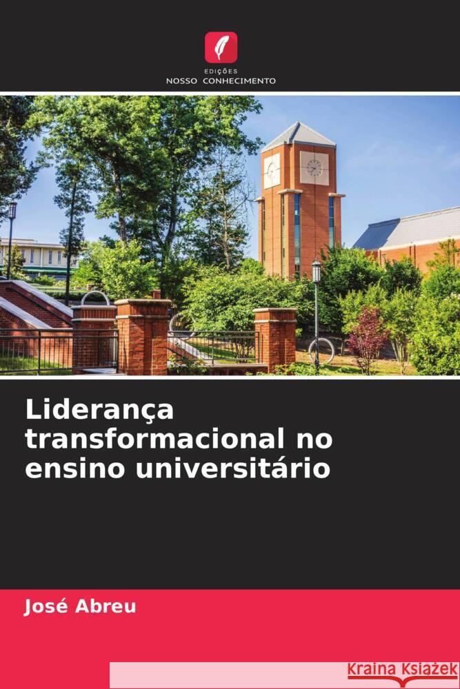 Liderança transformacional no ensino universitário Abreu, José 9786206351573 Edições Nosso Conhecimento - książka