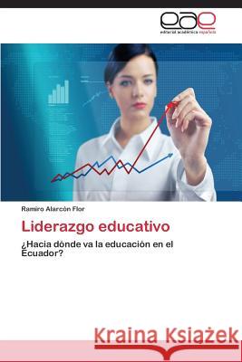 Liderazgo Educativo Alarcon Flor Ramiro 9783847365792 Editorial Academica Espanola - książka