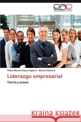 Liderazgo empresarial Zayas Agüero Pedro Manuel 9783847351504 Editorial Acad Mica Espa Ola - książka