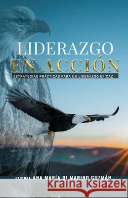 Liderazgo En Acción Di Marino Guzman, Ana Maria 9789945944235 Graphic Colonial - książka