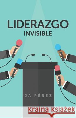 Liderazgo Invisible J. a. Perez 9781947193116 Keen Sight Books - książka