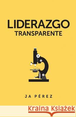 Liderazgo Transparente J. A. Perez 9781947193086 Keen Sight Books - książka