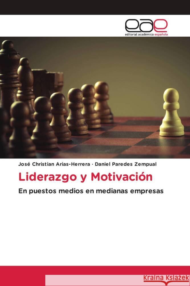 Liderazgo y Motivación Arias-Herrera, José Christian, Paredes Zempual, Daniel 9783659653254 Editorial Académica Española - książka