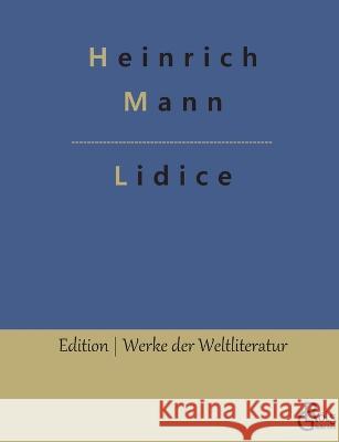 Lidice Redaktion Groels-Verlag Heinrich Mann  9783988288653 Grols Verlag - książka