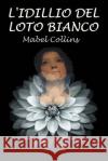 L'Idillio del Loto Bianco Silvia Cecchini Mabel Collins 9781523967247 Createspace Independent Publishing Platform