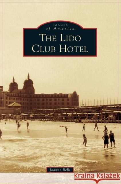 Lido Club Hotel Joanne Belli 9781540243515 Arcadia Publishing Library Editions - książka