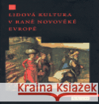 Lidová kultura v raně novověké Evropě Peter Burke 9788072036387 Argo - książka