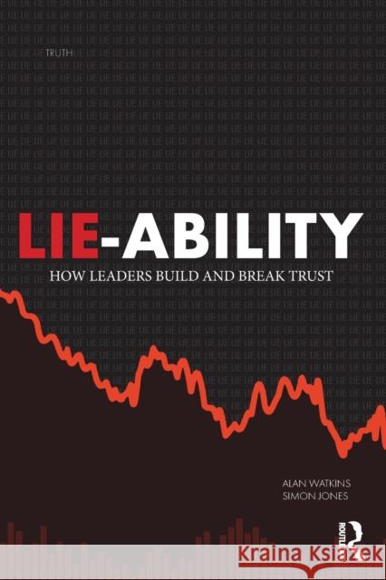 Lie-Ability: How Leaders Build and Break Trust Watkins, Alan 9781032303796 Taylor & Francis Ltd - książka