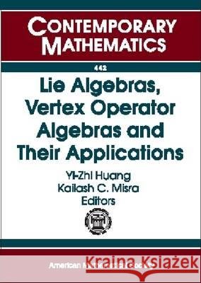 Lie Algebras, Vertex Operator Algebras and Their Applications  9780821839867 AMERICAN MATHEMATICAL SOCIETY - książka