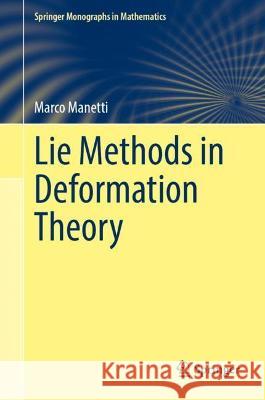 Lie Methods in Deformation Theory Marco Manetti 9789811911842 Springer Nature Singapore - książka