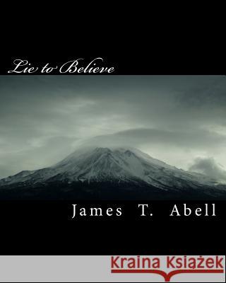 Lie To Believe Abell, James 9781440475504 Createspace - książka