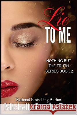 Lie to Me Michelle Lindo-Rice 9781535105712 Createspace Independent Publishing Platform - książka