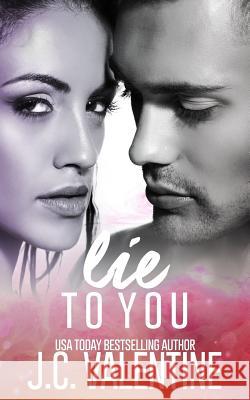 Lie to you Valentine, J. C. 9781514137932 Createspace - książka