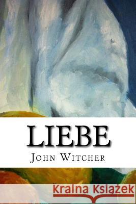 Liebe MR John a. Witcher 9781522734055 Createspace Independent Publishing Platform - książka