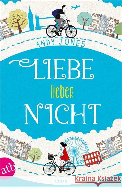 Liebe - lieber nicht : Roman Jones, Andy 9783746633831 Aufbau TB - książka