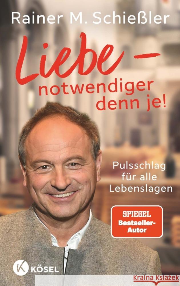 Liebe - notwendiger denn je! Schießler, Rainer Maria 9783466373451 Kösel - książka
