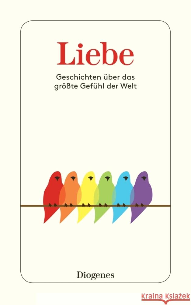 Liebe : Geschichten über das größte Gefühl der Welt  9783257245431 Diogenes - książka