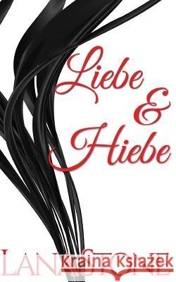 Liebe & Hiebe Lana Stone 9781545189054 Createspace Independent Publishing Platform - książka