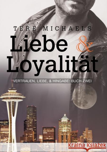 Liebe & Loyalität Michaels, Tere 9781641084970 Dreamspinner Press LLC - książka