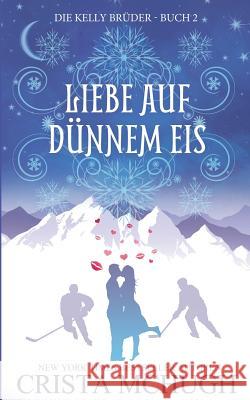 Liebe Auf Dünnem Eis McHugh, Crista 9781940559742 Crista McHugh - książka